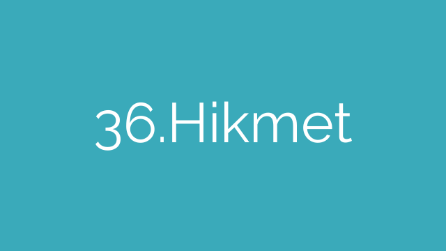 36.Hikmet