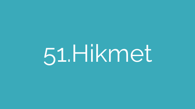 51.Hikmet