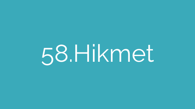 58.Hikmet