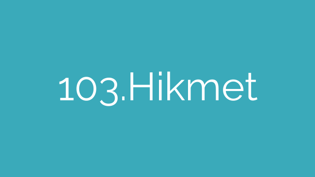 103.Hikmet