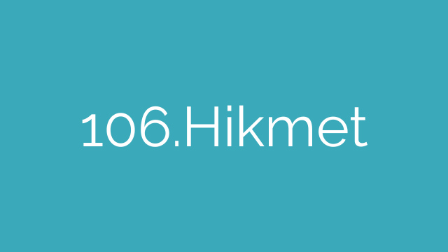 106.Hikmet