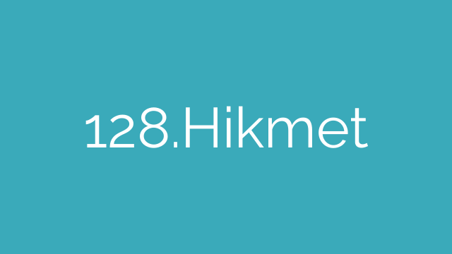 128.Hikmet