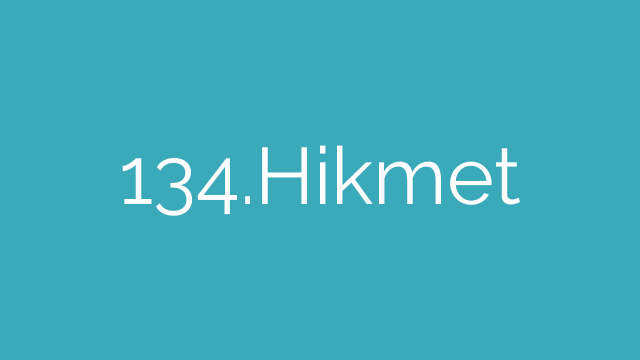 134.Hikmet