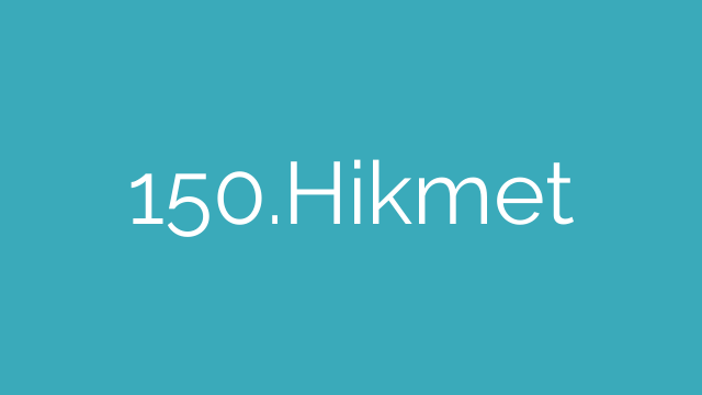 150.Hikmet