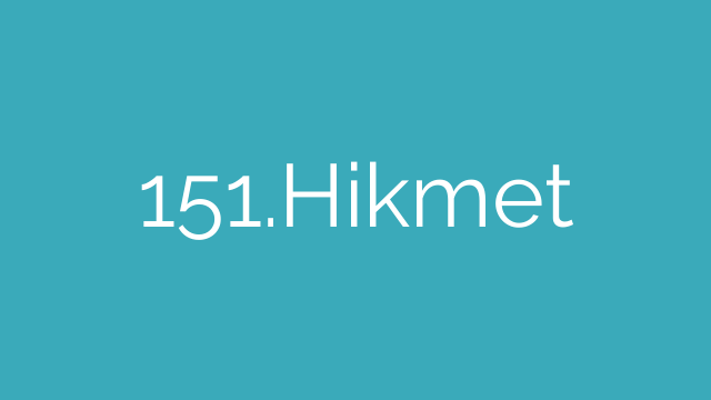 151.Hikmet