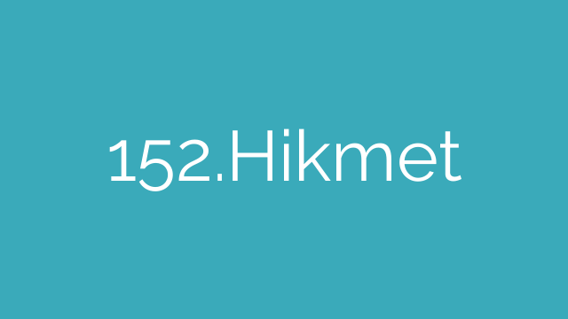 152.Hikmet