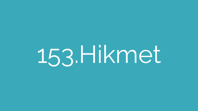 153.Hikmet