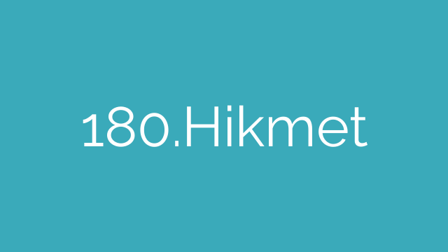 180.Hikmet