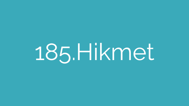 185.Hikmet