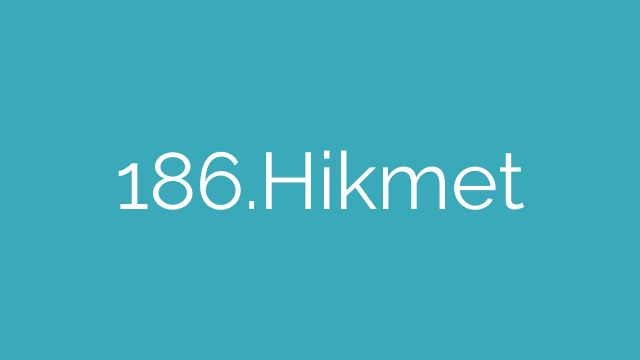 186.Hikmet