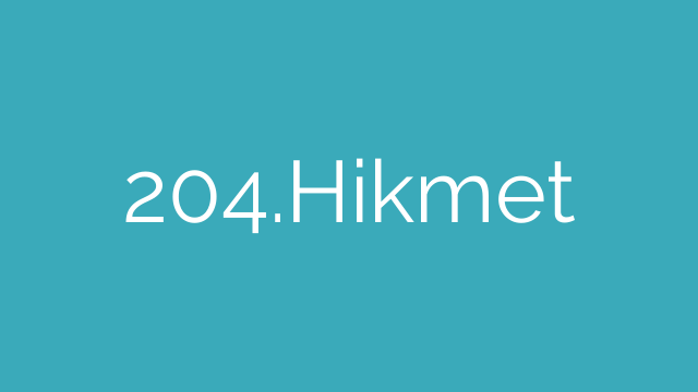204.Hikmet