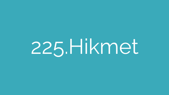 225.Hikmet