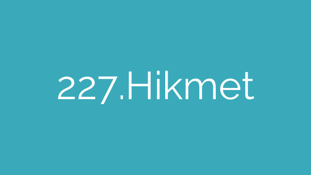 227.Hikmet