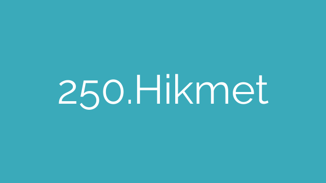 250.Hikmet