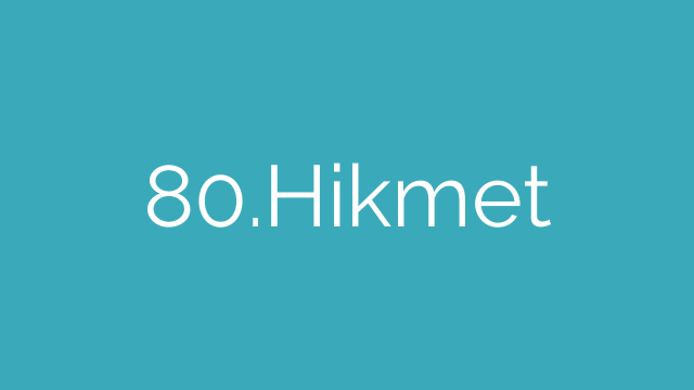 80.Hikmet