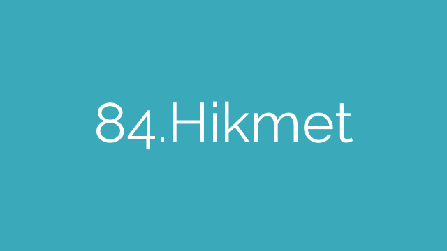 84.Hikmet