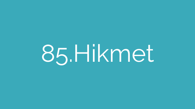 85.Hikmet