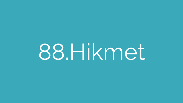 88.Hikmet