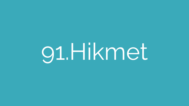 91.Hikmet